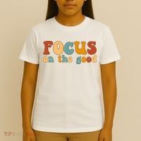 Focus On The Good Retro Quote T-Shirt thumb 4