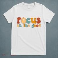 Focus On The Good Retro Quote T-Shirt thumb 5
