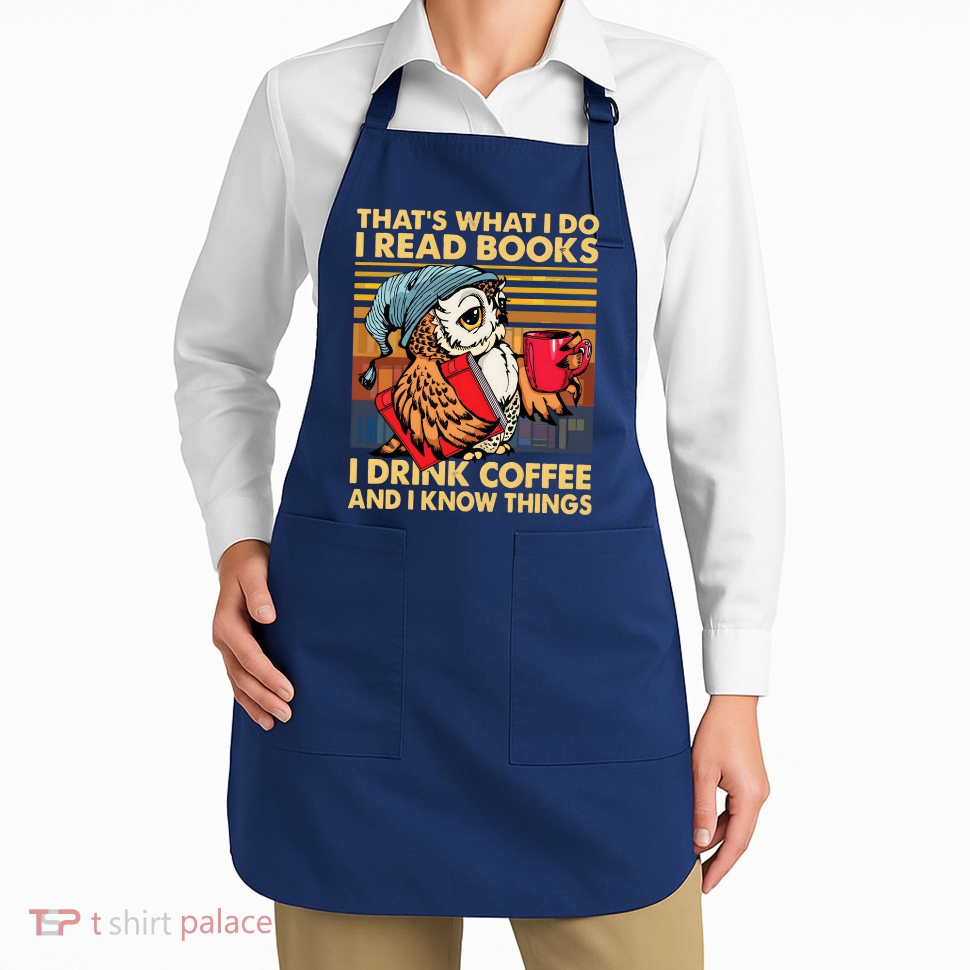 Funny Owl Thats What I Do I Read Books I Drink Coffee Apron