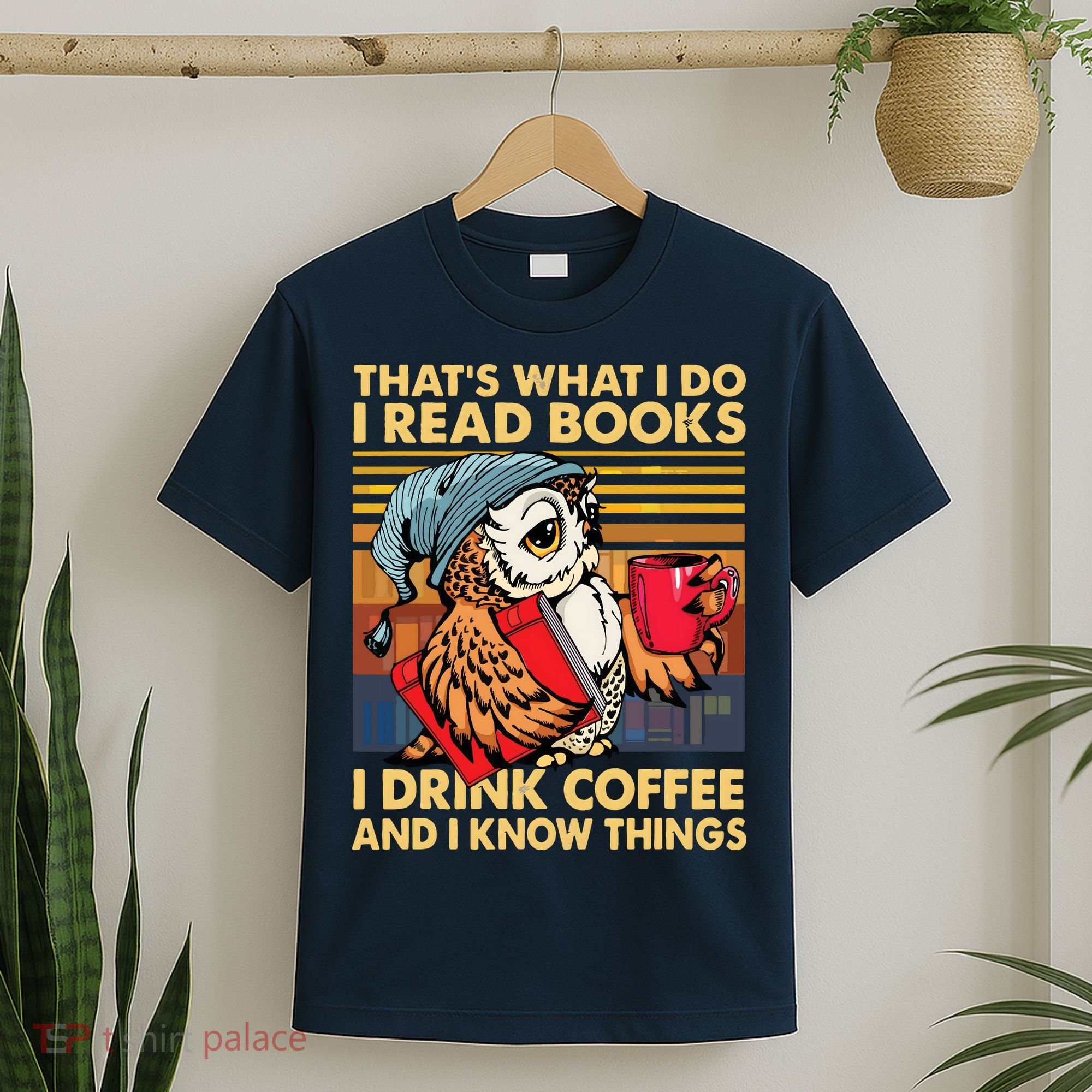 Funny Owl Thats What I Do I Read Books I Drink Coffee T-Shirt