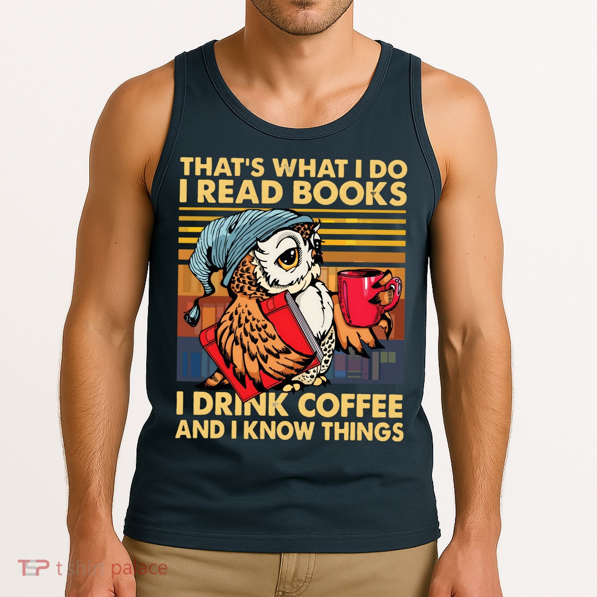 Funny Owl Thats What I Do I Read Books I Drink Coffee Tank Top