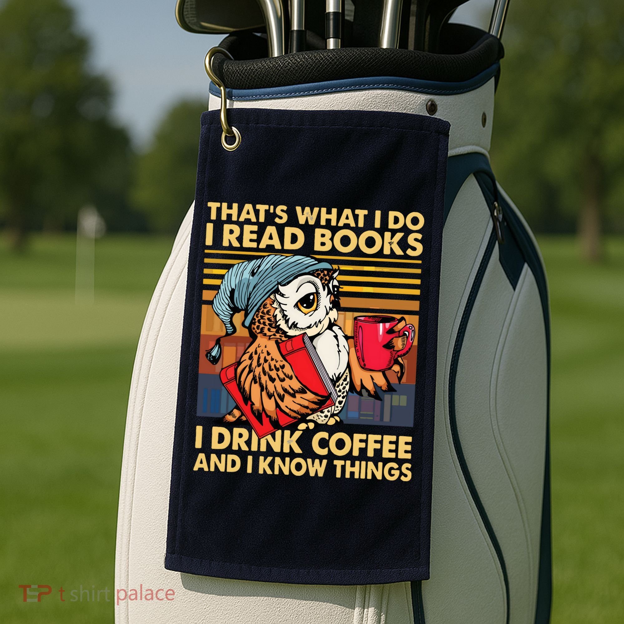 Funny Owl Thats What I Do I Read Books I Drink Coffee Golf Towel