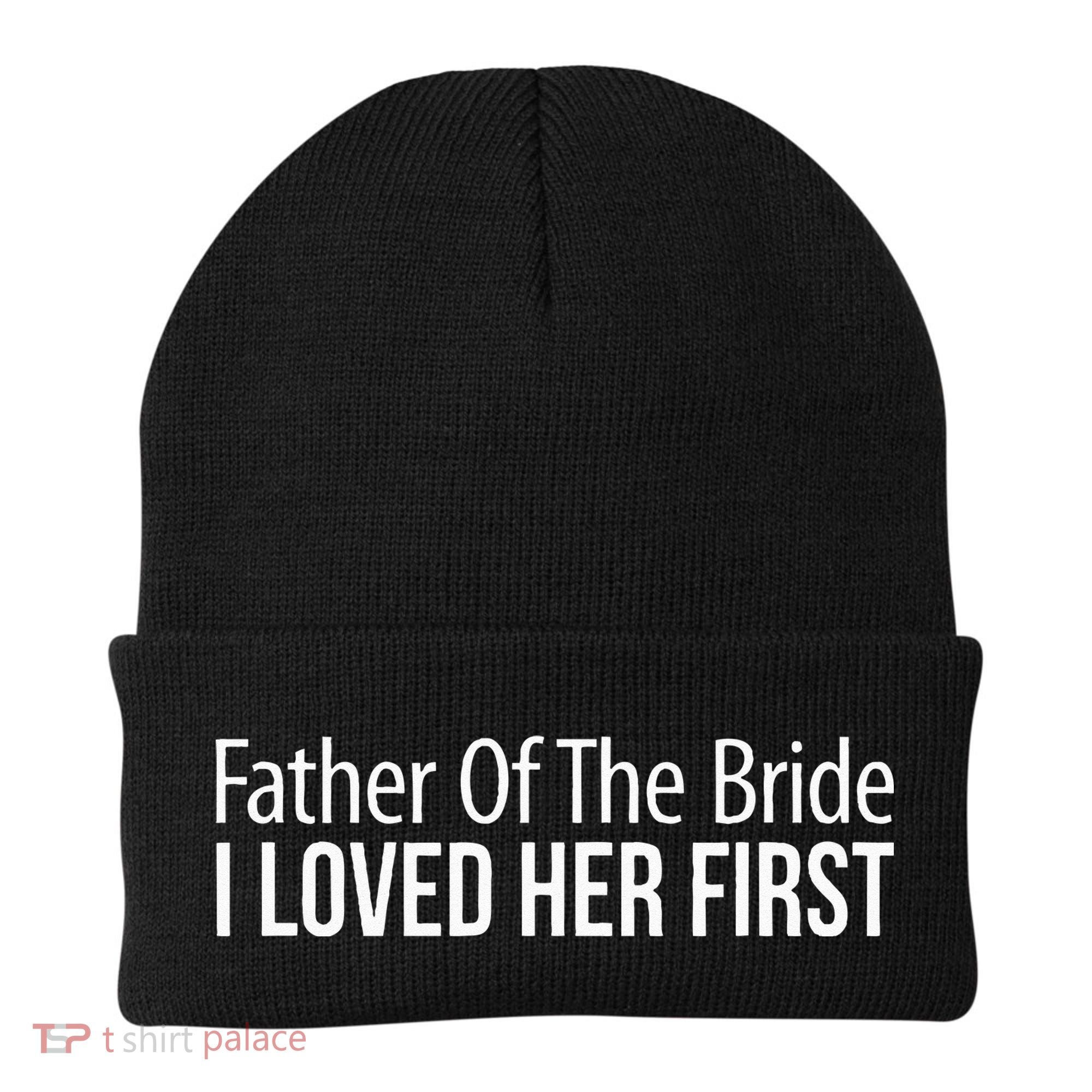 Father Of The Bride I Loved Her First Beanie