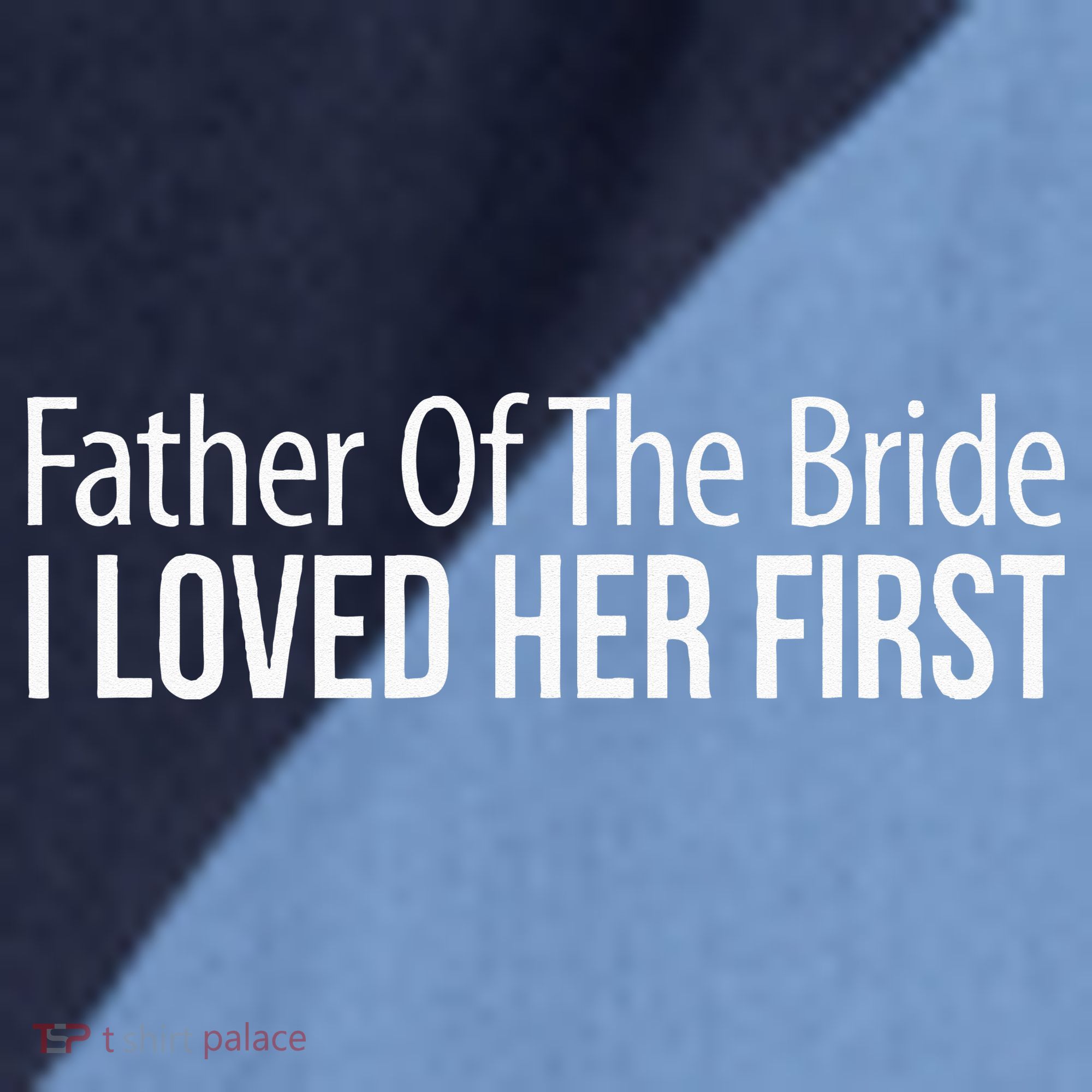Father Of The Bride I Loved Her First Raglan Baseball Sleeve Shirt