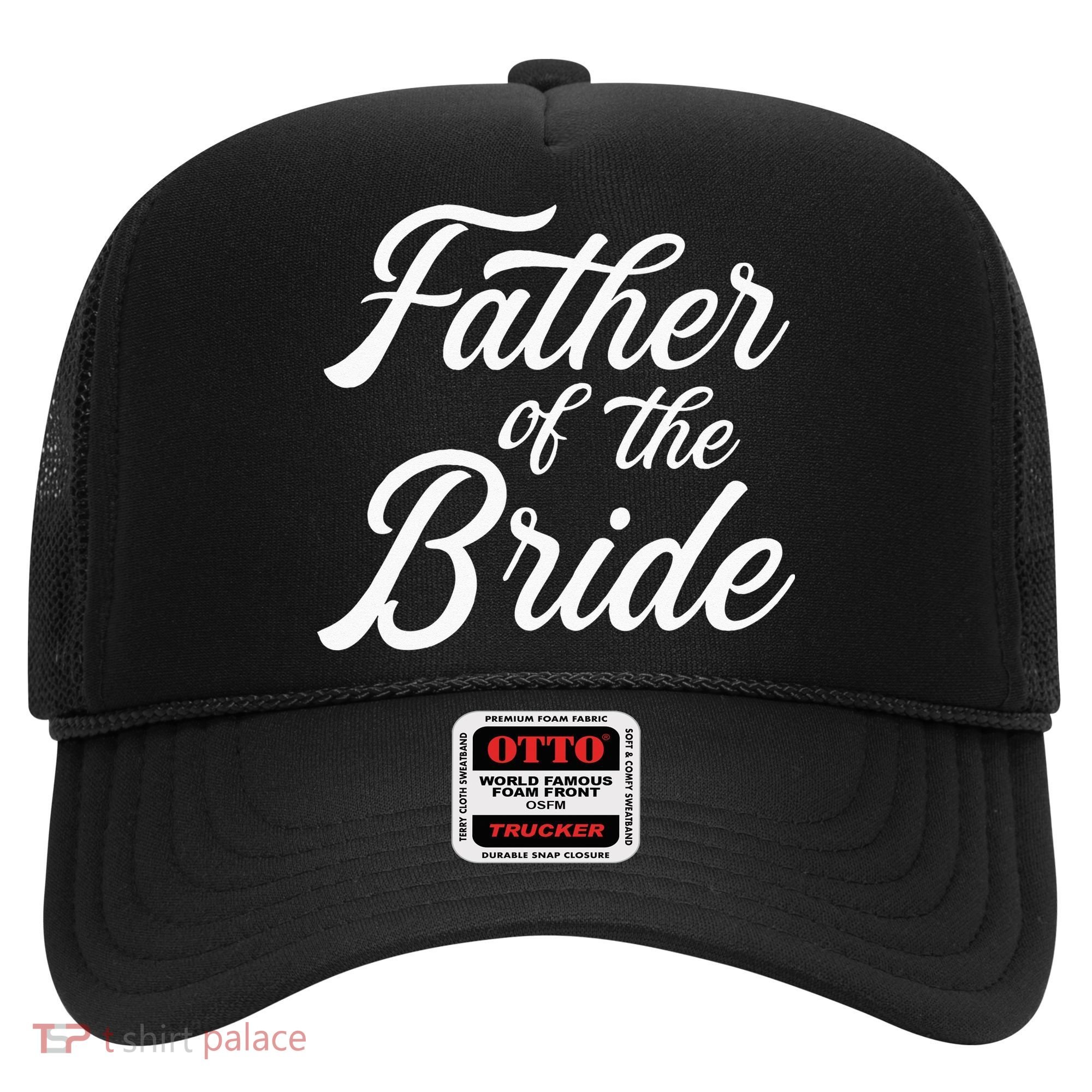 Father Of The Bride Dad Gift For Wedding Or Bachelor Party Hat