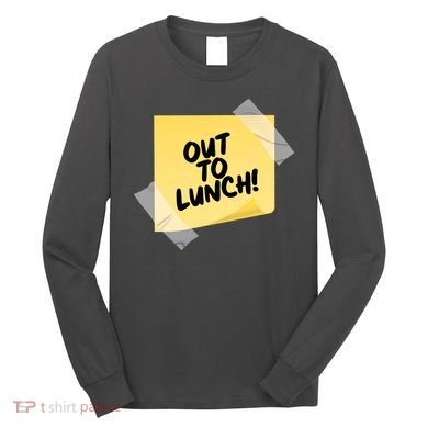 Funny Out To Lunch Taped Note Long Sleeve Shirt