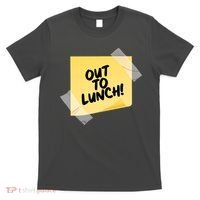 Funny Out To Lunch Taped Note T-Shirt thumb 0