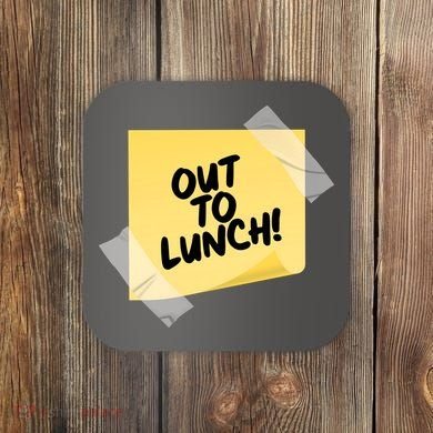 Funny Out To Lunch Taped Note Coaster