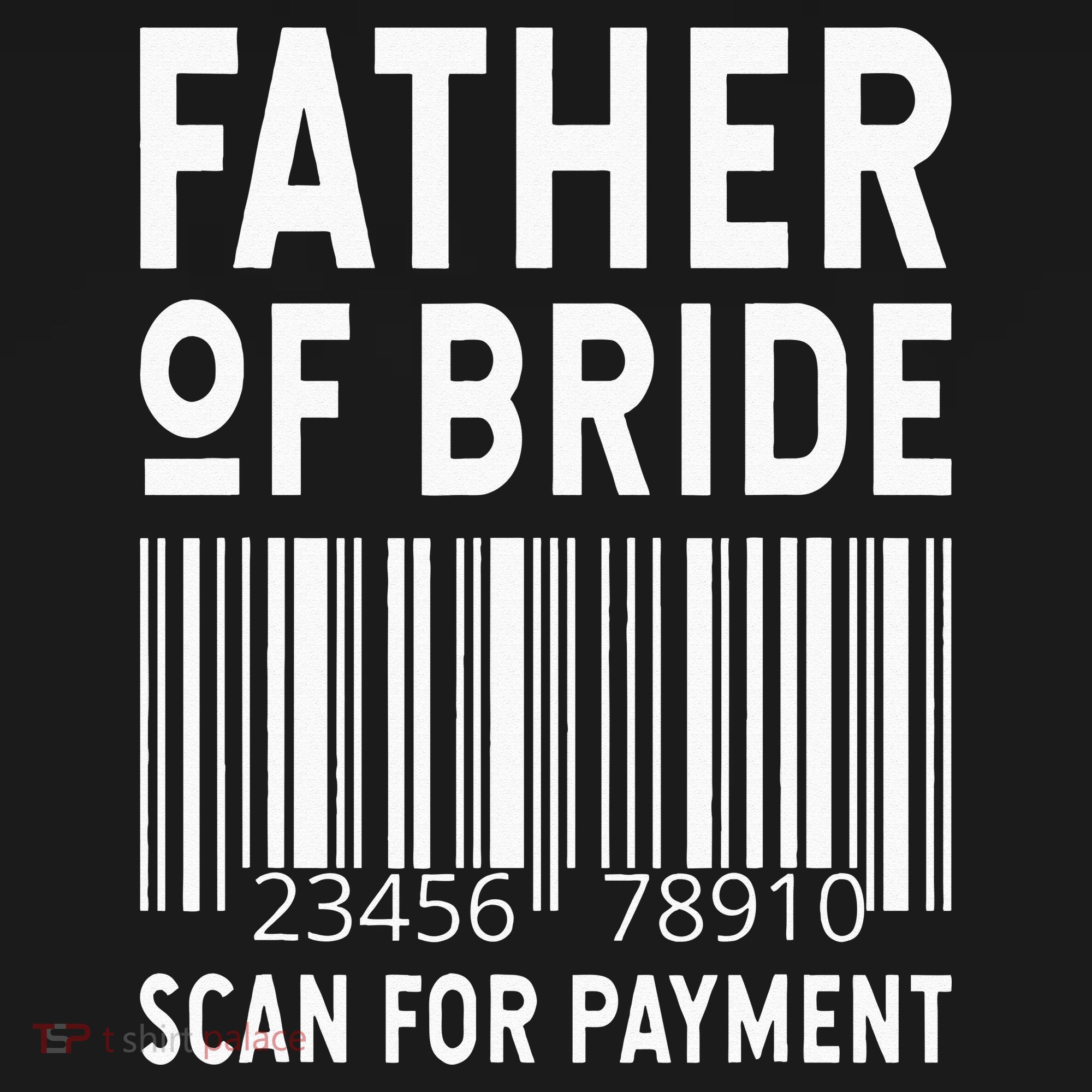 Father Of The Bride Scan For Wedding Marriage Bride Dad T-Shirt