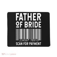 Father Of The Bride Scan For Wedding Marriage Bride Dad Mousepad thumb 0