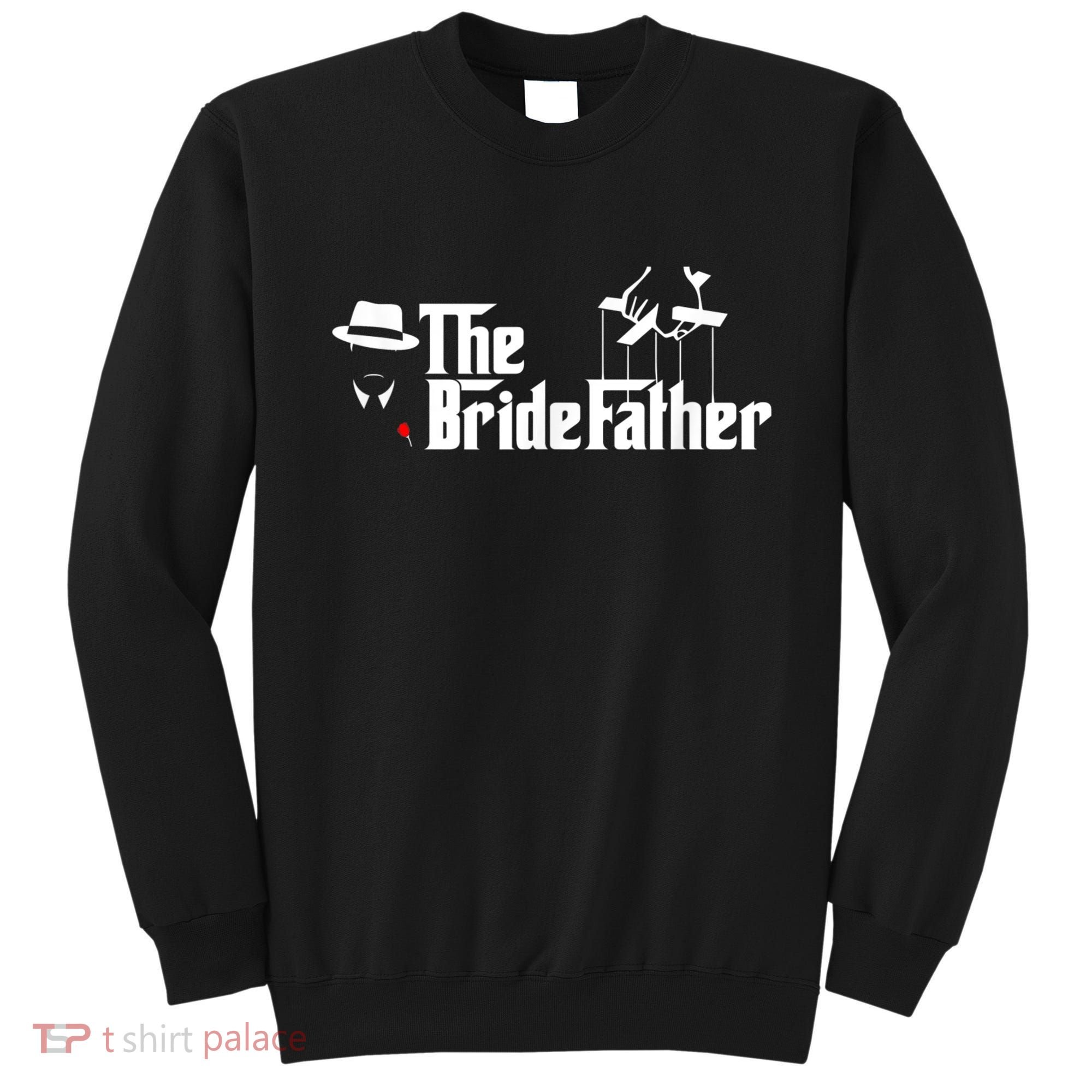 Father Of The Bride The Bridefather Sweatshirt