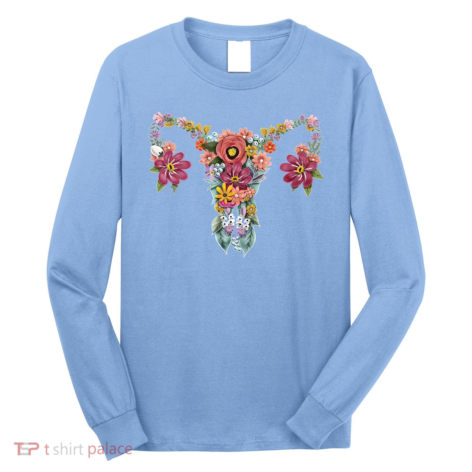 Floral Ovary Uterus Women's Rights Feminist Gift Long Sleeve Shirt