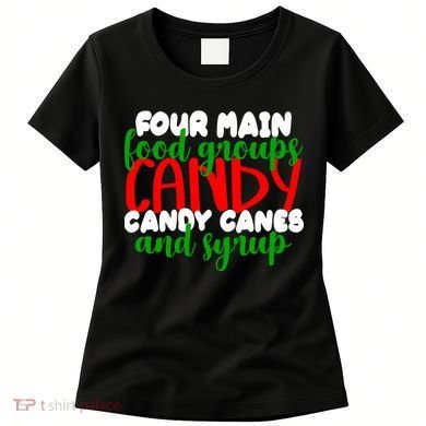 Four Main Food Groups Candy Canes & Syrup  Women's T-Shirt
