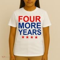 Four More Years Re-Elect Trump T-Shirt thumb 4