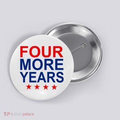 Four More Years Re-Elect Trump Button