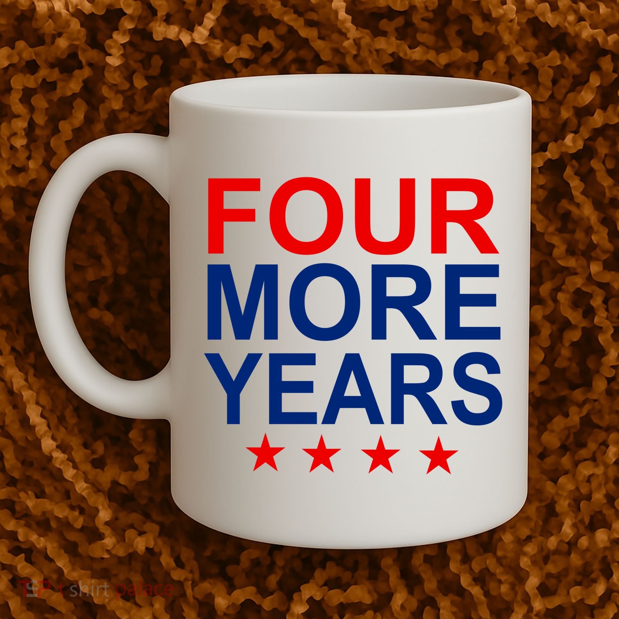 Four More Years Re-Elect Trump Coffee Mug