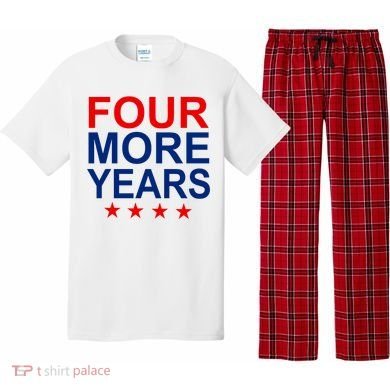 Four More Years Re-Elect Trump Pajama Set