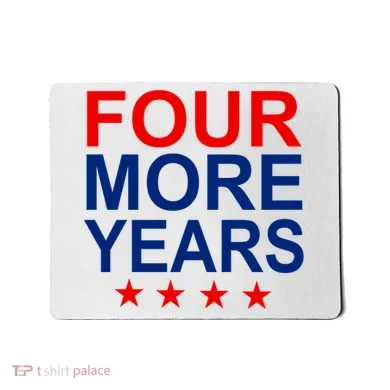 Four More Years Re-Elect Trump Mousepad