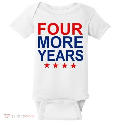 Four More Years Re-Elect Trump Baby Bodysuit