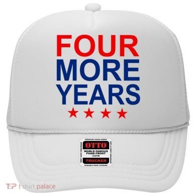 Four More Years Re-Elect Trump Hat