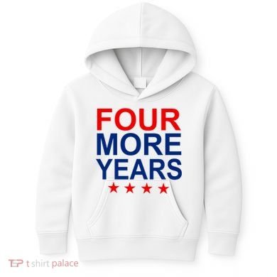 Four More Years Re-Elect Trump Kids Hoodie