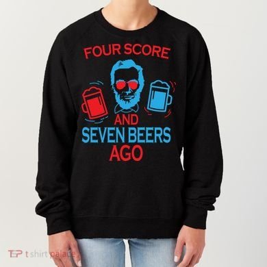 Four Score and Seven Beers Ago Women's Sweatshirt