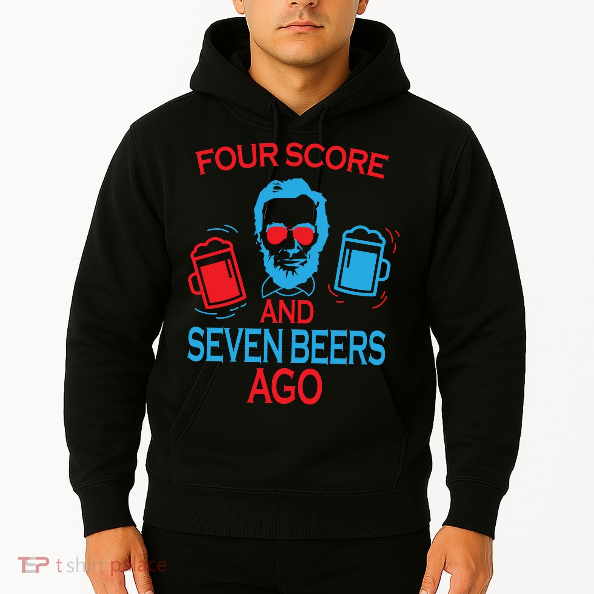 Four Score and Seven Beers Ago Hoodie
