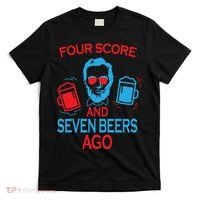 Four Score and Seven Beers Ago T-Shirt thumb 0