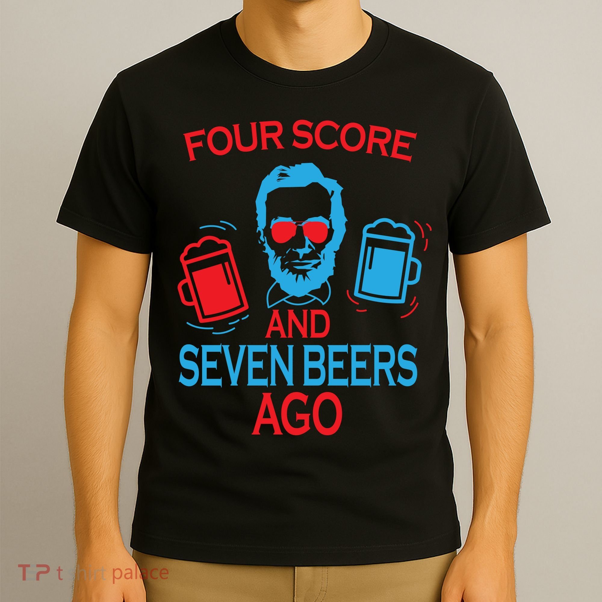 Four Score and Seven Beers Ago T-Shirt