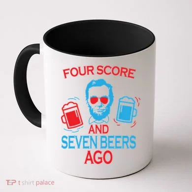 Four Score and Seven Beers Ago Coffee Mug