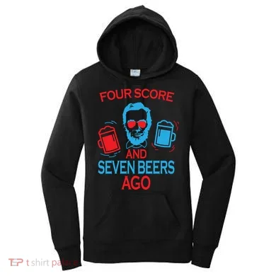 Four Score and Seven Beers Ago Women's Hoodie
