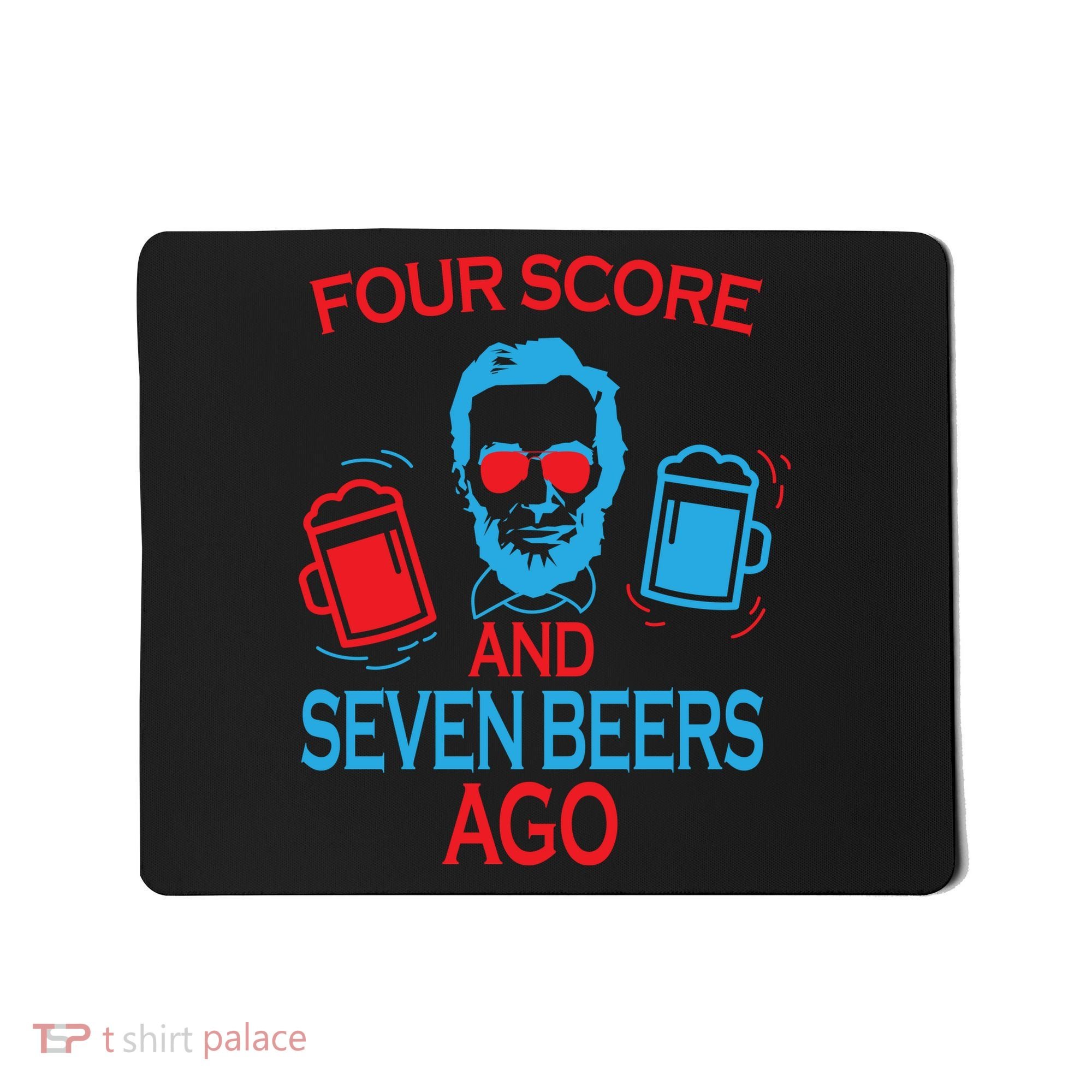 Four Score and Seven Beers Ago Mousepad