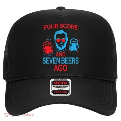 Four Score and Seven Beers Ago Hat