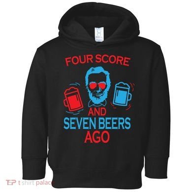 Four Score and Seven Beers Ago Toddler Hoodie