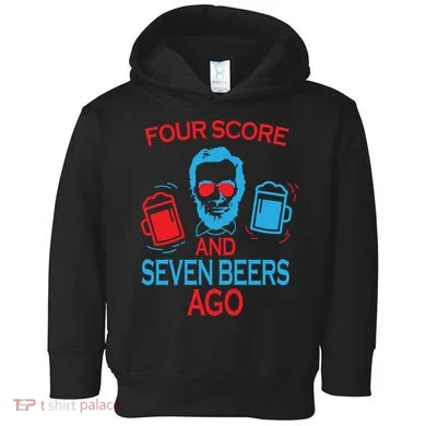 Four Score and Seven Beers Ago Toddler Hoodie