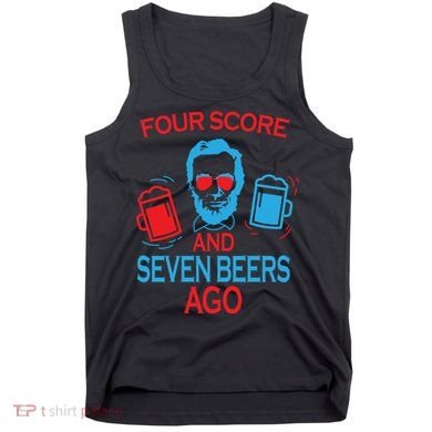 Four Score and Seven Beers Ago Tank Top