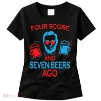 Four Score and Seven Beers Ago Women's T-Shirt thumb 0