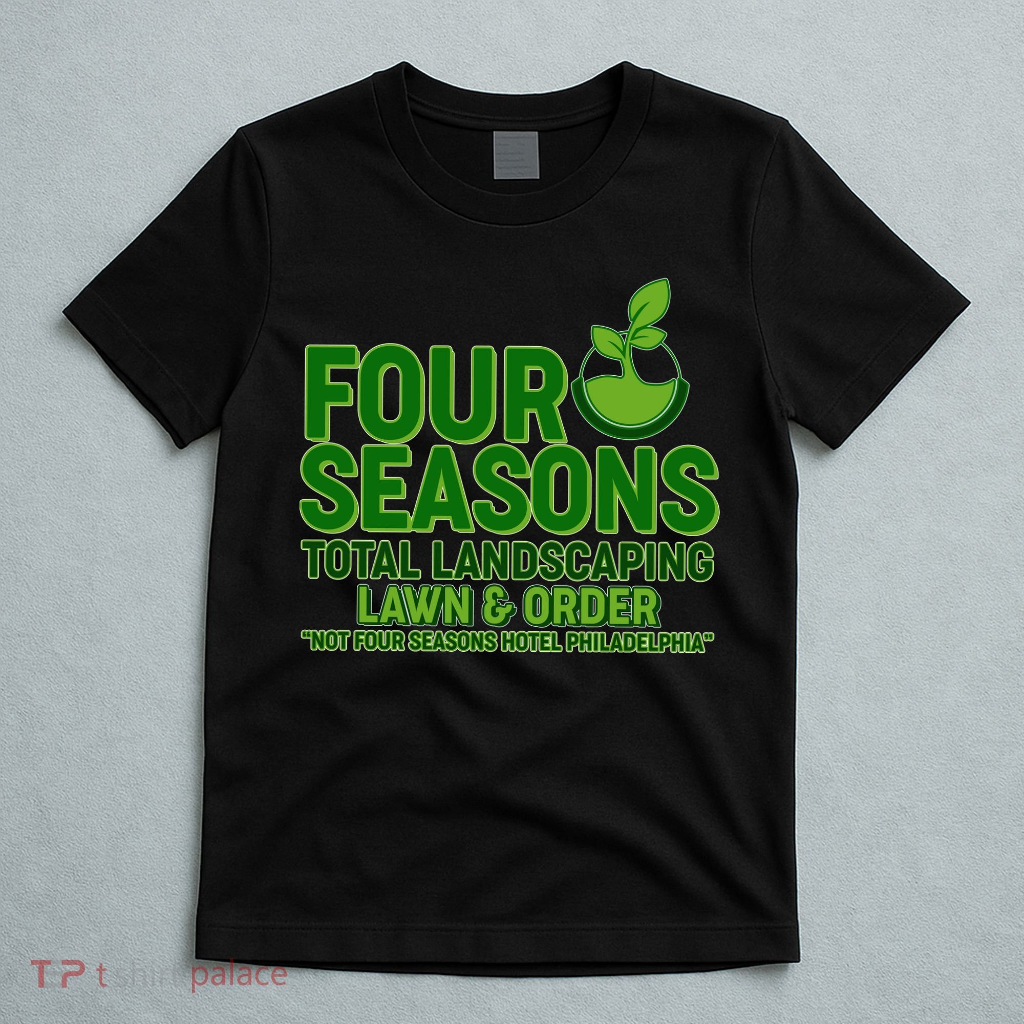 Four Seasons Total Landscaping Lawn And Order  T-Shirt