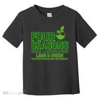 Four Seasons Total Landscaping Lawn And Order  Toddler T-Shirt thumb 0