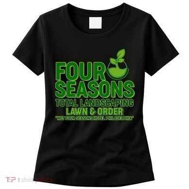Four Seasons Total Landscaping Lawn And Order  Women's T-Shirt