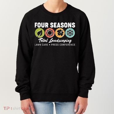 Four Seasons Total Landscaping Lawn Care Press Conference Women's Sweatshirt