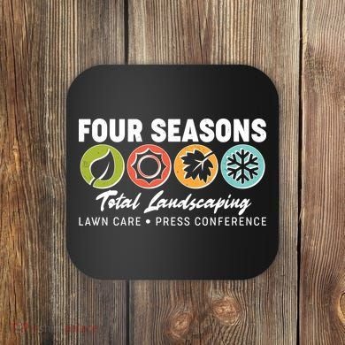 Four Seasons Total Landscaping Lawn Care Press Conference Coaster