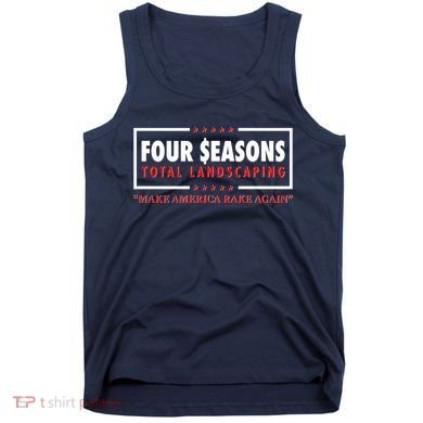 Four Seasons Total Landscaping Make America Rake Again Logo Tank Top
