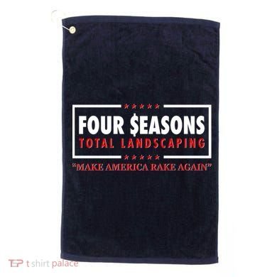 Four Seasons Total Landscaping Make America Rake Again Logo Golf Towel
