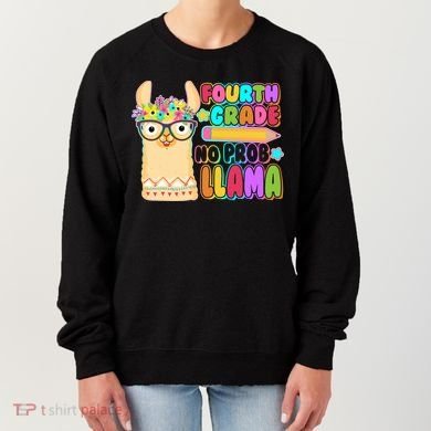 Fourth Grade No Prob Llama 4th Grade Students Teachers Women's Sweatshirt