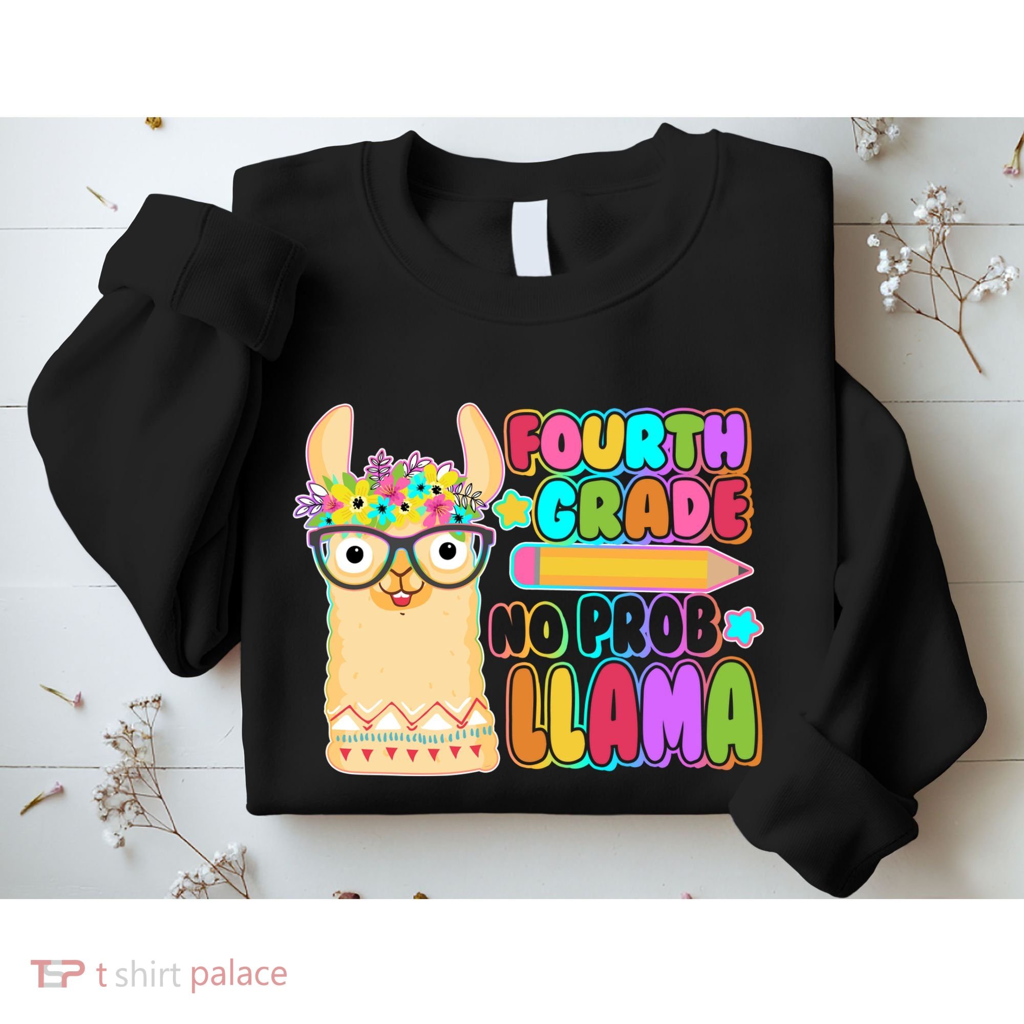 Fourth Grade No Prob Llama 4th Grade Students Teachers Sweatshirt