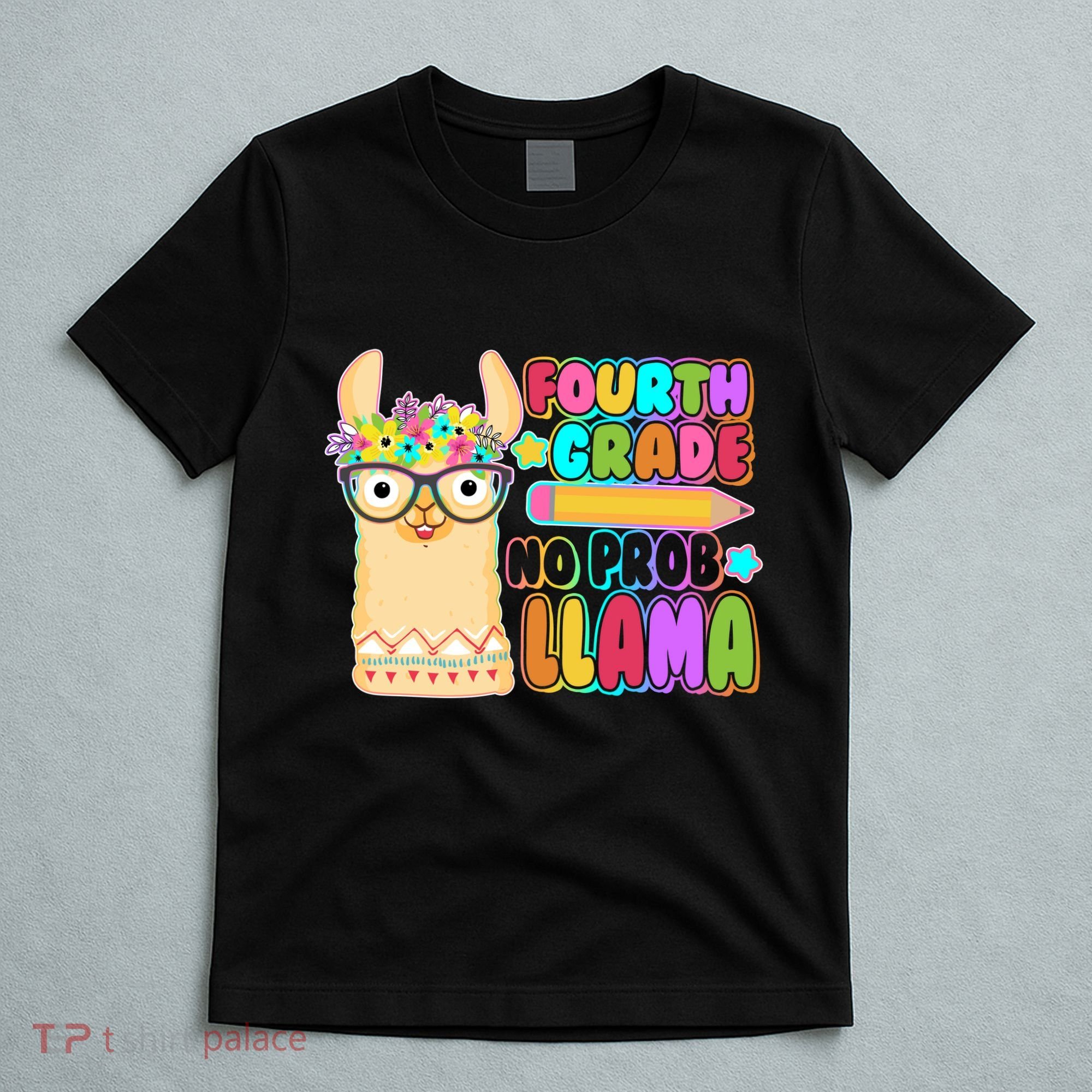 Fourth Grade No Prob Llama 4th Grade Students Teachers T-Shirt