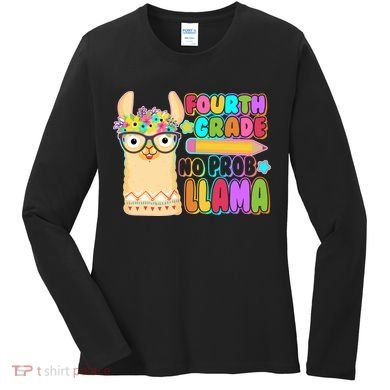 Fourth Grade No Prob Llama 4th Grade Students Teachers Women's Long Sleeve Shirt