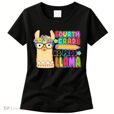 Fourth Grade No Prob Llama 4th Grade Students Teachers Women's T-Shirt
