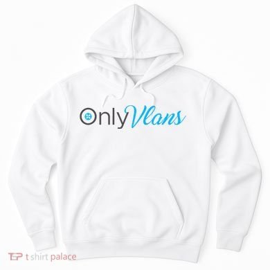 Funny Only Vlans Network Engineering Hoodie